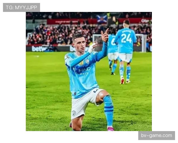 福登左脚闪耀绿茵场，曼城再创佳绩表现抢眼